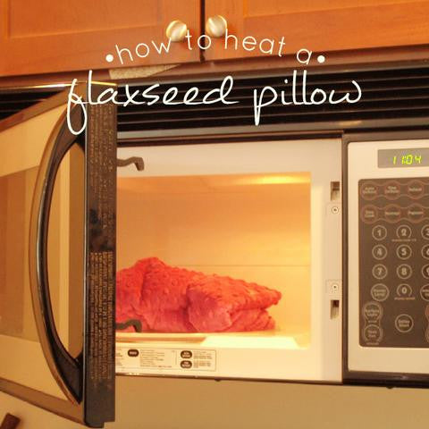 How To Heat Your Flaxseed Pillow